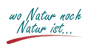 Wo Natur noch Natur ist...